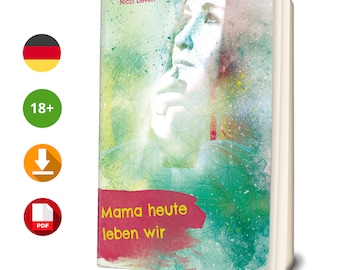 Roman von Nicci Lievert - Mama, heute leben wir - Download PDF