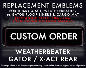 Custom Husky | Gator WeatherBeater or X-Act Rear Replacement Emblem Sticker Decals fit any OEMs Floor Liners & Cargo Mats