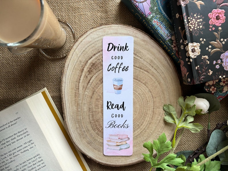 Coffee Lover Bookmark Drink Good Coffee, Read Good Books Bookish Gift