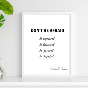 Wall poster Don't be afraid, be empowered, be focused" Michelle Obama Motivational print,activist poster, feminism, inspirational art