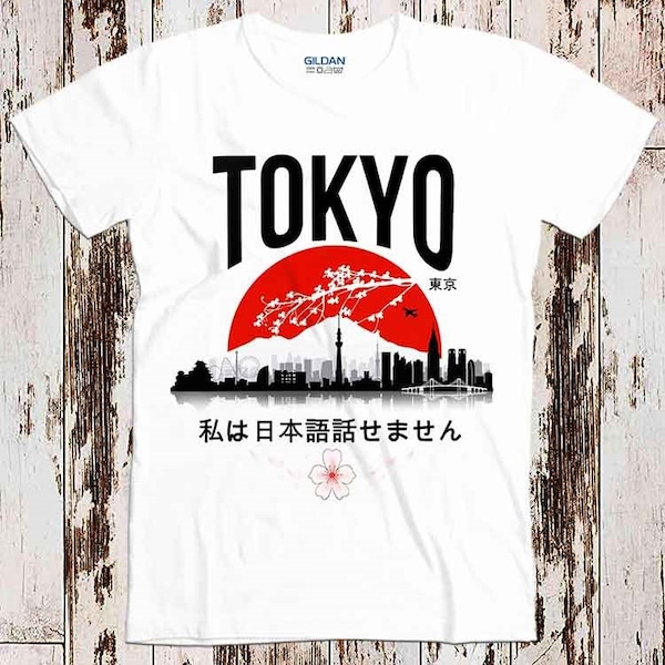 Tokyo Je ne parle pas Japonais Japon Super Cool Meilleur Cadeau Top Tee T Shirt 8759