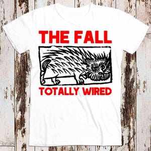 The Fall Totally Wired Band Best Seller T Shirt Music Retro Top Tee Gift Cool Unisex 8649