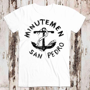 Minutemen Anchor San Pedro Punk T Shirt Meme Gift Funny Tee Vintage Unisex Gamer Cult Movie Music Adult Top Tee 8043
