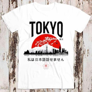 Tokyo I Don&#39;t Speak Japanese Japan Super Cool Best Gift Top Tee T Shirt 8759