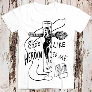 Sie ist wie Heroin zu mir The Gun Club T Top Unisex Damen Cool T-Shirt 8222