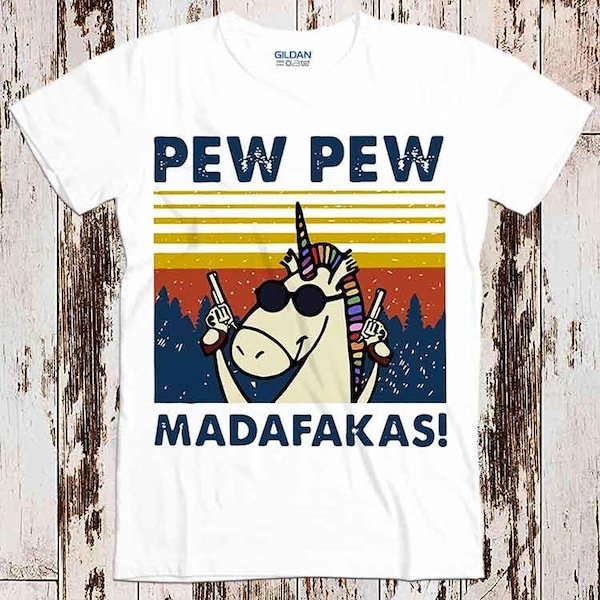 Pew Pew Madafakas Unicorn Funny Cool Joke T-Shirt Gift Idea for Him Her Man Woman Tee White Soft Cotton Friend Fun Cute Top 8003