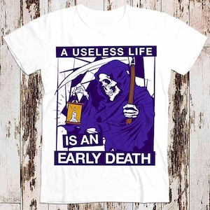 Useless Life Is An Early Death Unisex T Shirt Skull Reaper Candle Art Drawing Cool Gift Top Tee 1499
