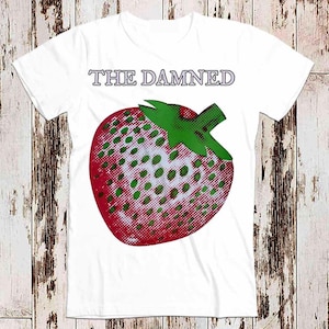 The Damned Strawberries Punk Rock T Shirt Meme Gift Funny Tee Vintage Unisex Gamer Cult Movie Music Adult Top Tee 8045