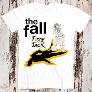 The Fall Fiery Jack 80s Best Seller T Shirt Music Retro Top Tee Gift Cool Unisex 8643