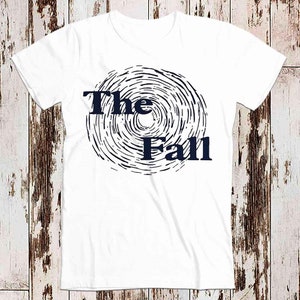 The Fall Band Music T Shirt Meme Gift Funny Vintage Unisex Gamer Cult Movie Music Mens Womens Adult Top Tee 8031