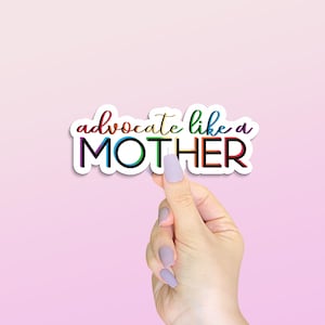 Advocate like a Mother Sticker | Autism Parent Stickers | Special Needs Parent Stickers , sticker gifts