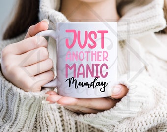 Just Another Manic Mumday Mug, Manic Mumday Gift, Just Another Manic Monday Mug, Mothers Day Mug, Mothers Day Gift, Mum Birthday Gift