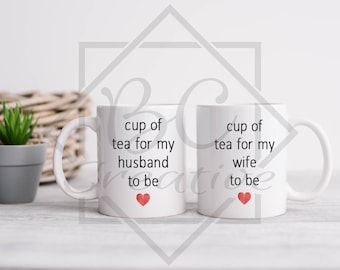 cup of tea for my husband and wife to be, matching husband and wife mug set, engagement matching mug set