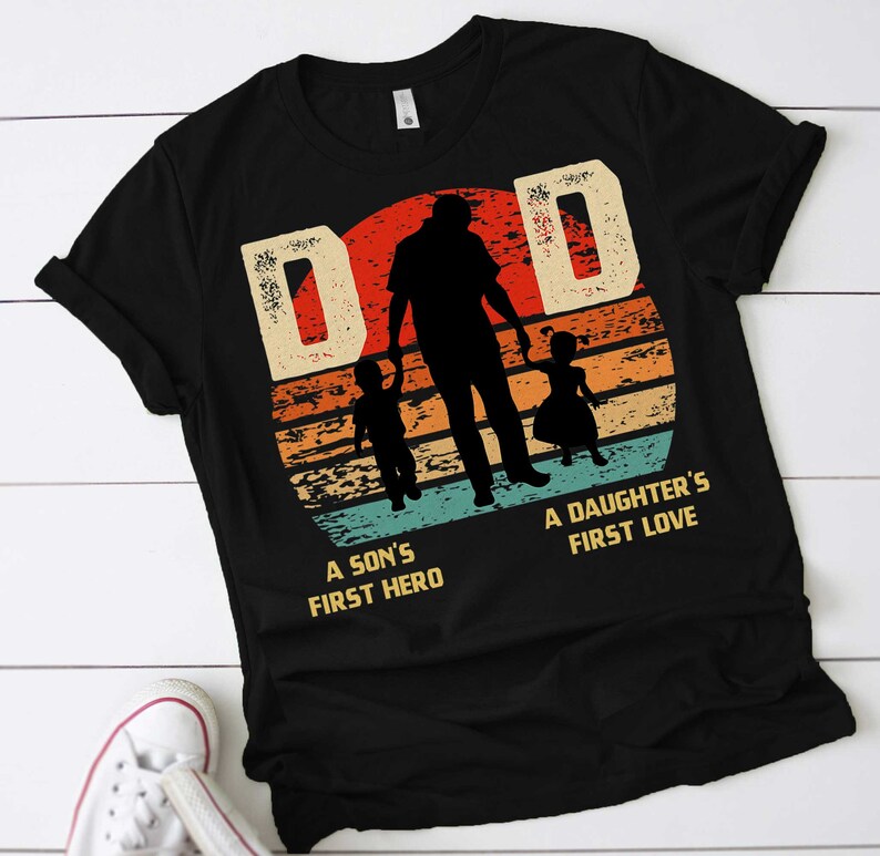 Long Sleeve A Sons First Hero And A Daughters First Love Dad Gift Shirt Hoodie Father/'S Day 2021 Vintage T-Shirt Sweatshirt Dad Gifts
