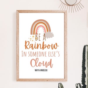 Be A Rainbow In Someone Else&#39;s Cloud, Maya Angelou Quote, Printable Wall Art, Inspirational Quote, Rainbow Decor, Boho, Classroom Poster