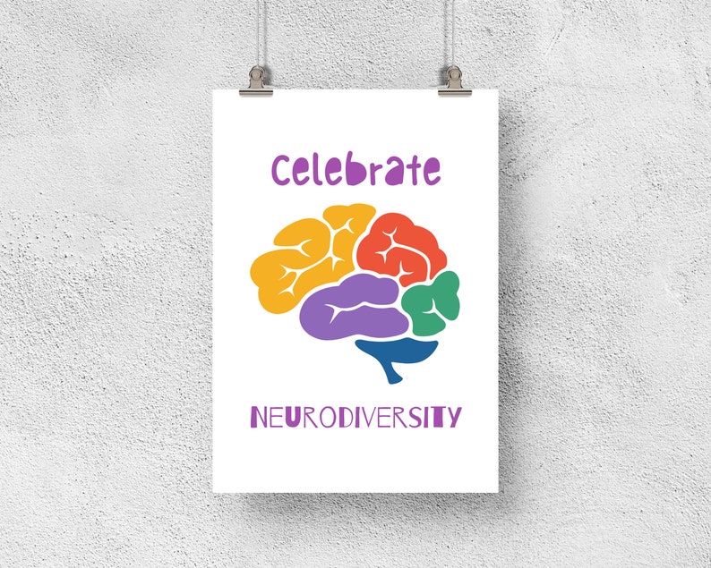 May include: A white poster with the text "Celebrate Neurodiversity" in purple lettering. A colorful brain graphic is in the center of the poster.