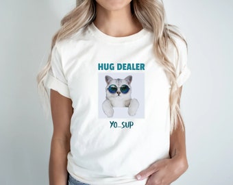 Hug Dealer Yo Sup, Cat, Kitty, Funny Cat Shirt, Gift, Funny Cat Tee, Funny Cat Shirt, Cute Cat Shirt, Cat Top, Cute Cat T Shirt, Birthday