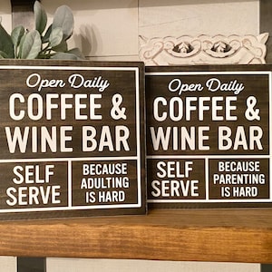 Coffee and Wine Bar Sign, Wood Sign, Because Adulting is Hard, Because Parenting is Hard, Humorous Coffee Sign, Wine Sign
