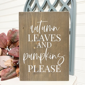 Autumn Leaves and Pumpkins Please Sign, Wood Fall Sign, Autumn Decor, Pumpkin Sign, Rustic Fall Sign, Modern Farmhouse sign, Seasonal Decor