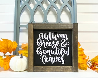 Autumn Breeze and Beautiful Leaves Sign, Framed Autumn Sign, Fall Wood Sign, Farmhouse Fall Sign, Autumn Decor, Seasonal Fall Decor