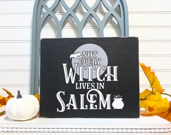 Not Every Witch Lives in Salem Sign, Wood Halloween Sign, Rustic Halloween Decor, Farmhouse-inspired Halloween Sign