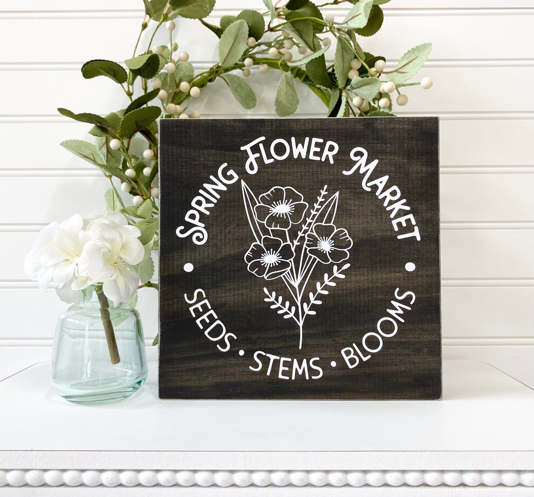 Spring Flower Market Sign, Wooden Spring Sign, Seeds Stems Blooms Sign ...