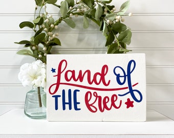 Land of the Free Wood Sign, 4th of July Decor, Patriotic Wood Sign, Red White and Blue Decor, Fourth of July Wood Sign, Summer Decor