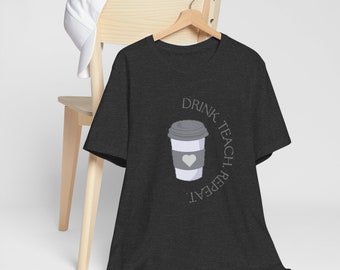 Drink Teach Repeat Unisex Jersey Short Sleeve Tee