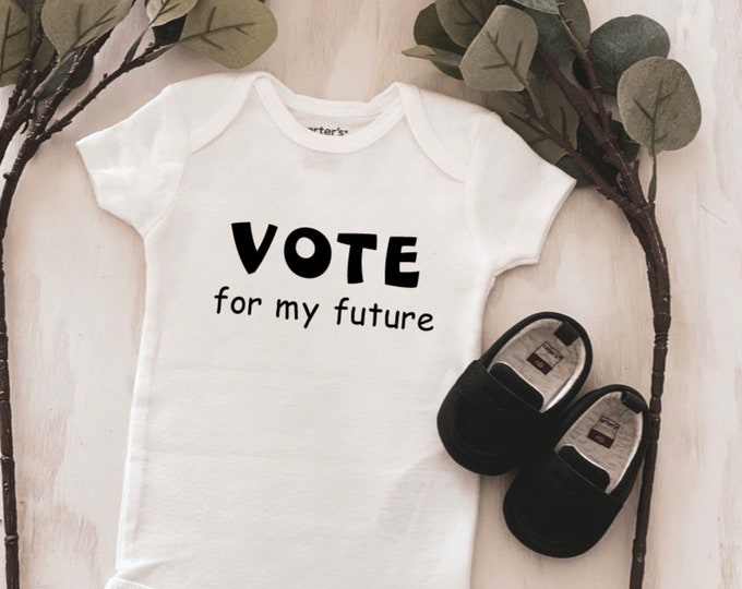 Vote for My Future baby Onesie® baby onesie - custom onesie - baby shower gift - personalized onesie