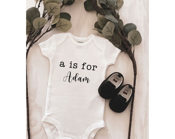 A is for Adam ; PERSONALIZED onesie ® ; custom baby onesie ; custom onesie ; baby shower gift ; birth announcement
