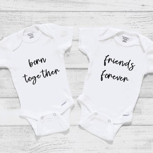 Born Together , Friends Forever Onesies ® ; twin onesies ; Custom Onesie® ; Personalized Onesie ;  twin baby shower gift