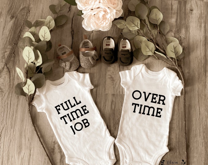 Full Time Job & Over Time Twin Onesie ; Custom Onesie® ; Personalized Onesie ; Baby shower gift ; Baby bodysuit ; twin gift ; new babies