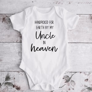 Handpicked by my uncle in heaven onesie ; uncle in heaven ; new baby onesie ; memorial onesie