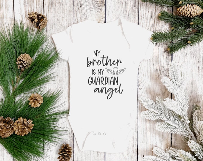 Guardian angel brother baby onesie ; rainbow baby ; new baby onesie ; my brother is my guardian angel