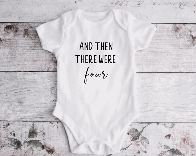 and then there were FOUR Baby Onesie® baby onesie - custom onesie - baby shower gift - personalized onesie - birth announcement fourth baby