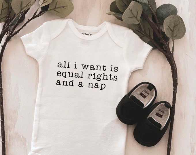 Equal Rights and a Nap Baby Onesie® baby onesie - custom onesie - baby shower gift - personalized onesie