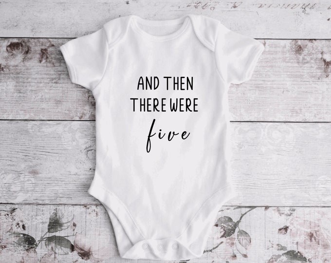 And then there were five Onesie  ; Personalized Onesie ; Baby shower gift ; Baby bodysuit ;  baby gift; birth announcement fifth baby