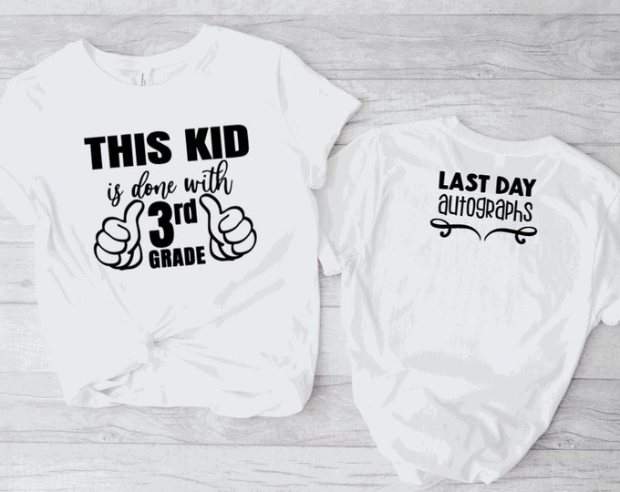 last day of third grade autograph tshirt ; last day of school tshirt ; last day 3rd grade