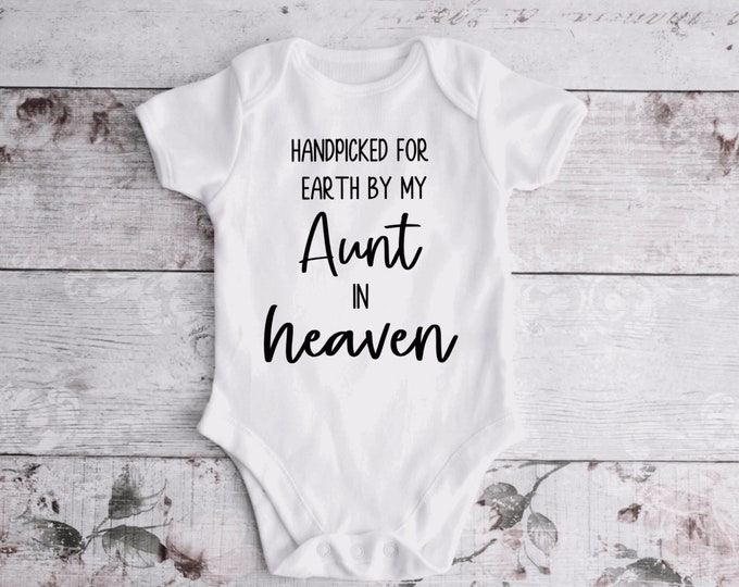 Handpicked by Aunt in heaven ; aunt in heaven ; new baby ; personalized baby onesie ; baby bodysuit