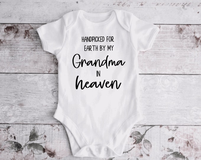 Handpicked by my GRANDMA in heaven onesie ; GRANDMA in heaven ; new baby onesie ; memorial onesie