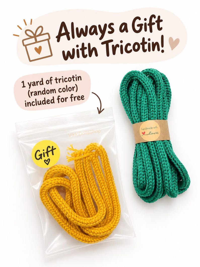 May include: A yellow knitted cord in a clear plastic bag with a yellow gift sticker and a green knitted cord wrapped in a brown paper band labeled handmade with love. Text reads Always a Gift with Tricotin and 1 yard of tricotin included.
