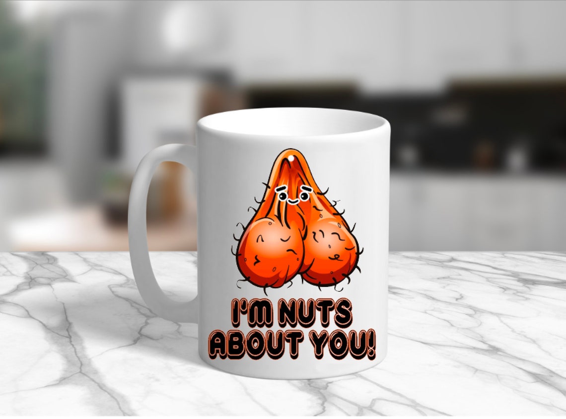 I Am Nuts About You Ball Sack Cup Mug Cofee Husband Wife Gift | Etsy
