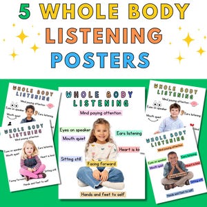 May include: A set of five educational posters with the text "5 Whole Body Listening Posters." Each poster features a child and instructions like "Eyes on speaker" and "Mouth quiet." The posters are on a green background.