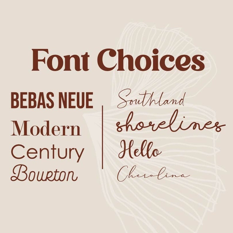 May include: A graphic design image with the text "Font Choices" in a bold, brown font. The image shows a list of different font names in brown text, including Bebas Neue, Modern, Century, Bourton, Southland, shorelines, Hello, and Carolina.