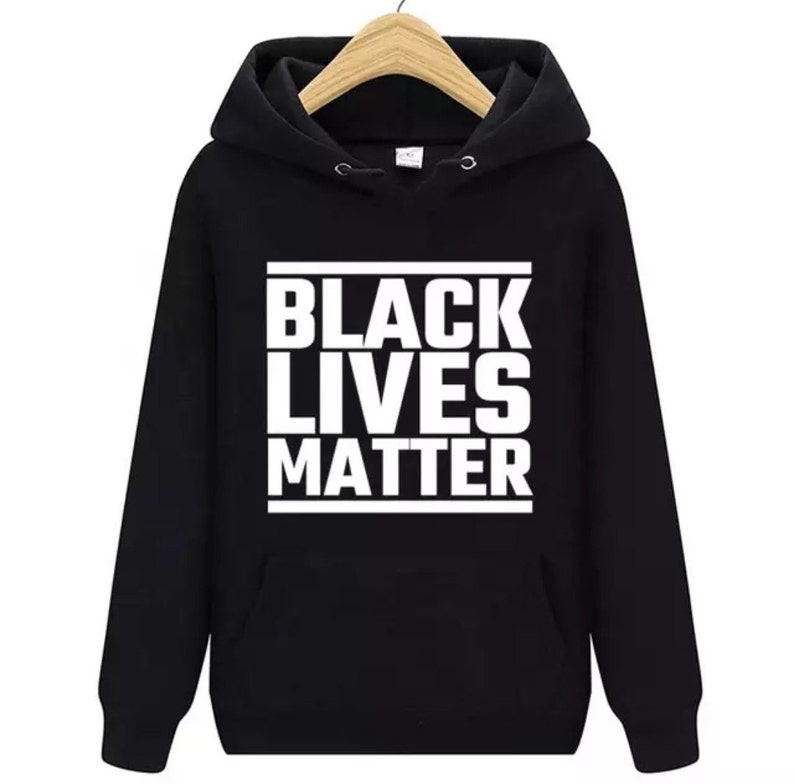 Black Lives Matter Hoodie Sweater BLM Be apart of the movement today