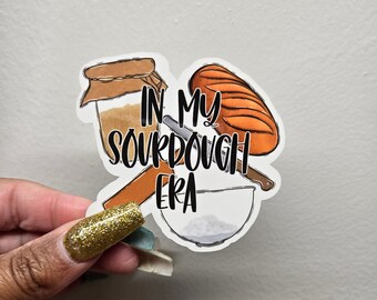 In My Sourdough Era Waterproof Sticker | Bakery Sticker | Mother Gift | Bread Baking | Baking Gift | gift For Mom | Sourdough |