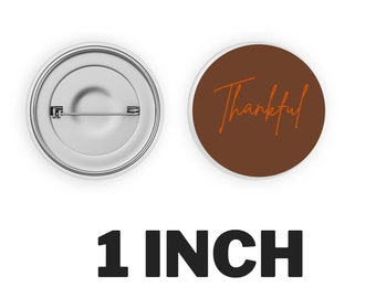 1" Thankful Pin Back Button | Thanksgiving Pin | Fall Pin | Thanksgiving Party Gift | Thanksgiving Party Favors | Friendsgiving gift