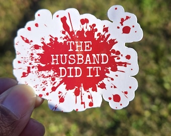 Crime Waterproof Sticker | The Husband Did It | Funny Sticker | Crime Scene Sticker | Forensics Sticker | Criminal Justice Sticker
