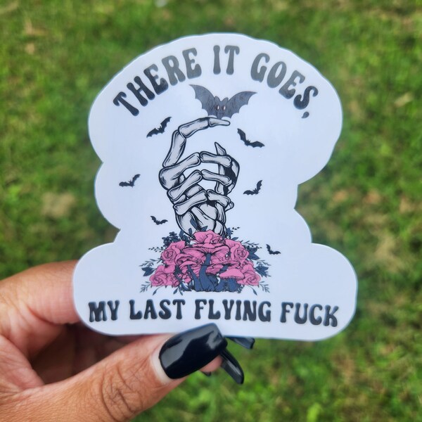 There It Goes, My Last Flying Fuck Waterproof Sticker | Halloween Sticker | Halloween Gift | My Last Flying Fuck Bat | Funny Skeleton