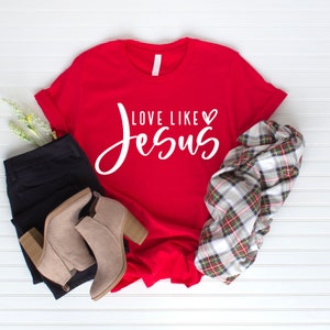 Jesus Apparel | Love Like Jesus | 2022 Christmas Shirt | Church Shirt | God is Good | Faith Clothing | Faith Based Clothing | Christian